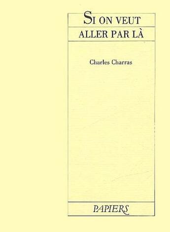 Couverture du livre « Si on veut aller par là » de Charles Charras aux éditions Actes Sud-papiers