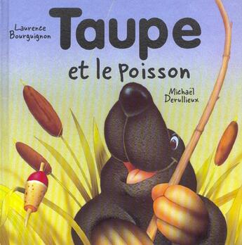 Couverture du livre « Taupe et le poisson » de Derullieux M aux éditions Mijade