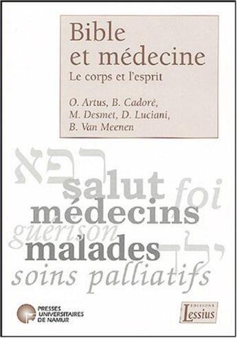 Couverture du livre « Bible et médecine ; le corps et l'esprit » de Hermans M/Sauva aux éditions Lessius