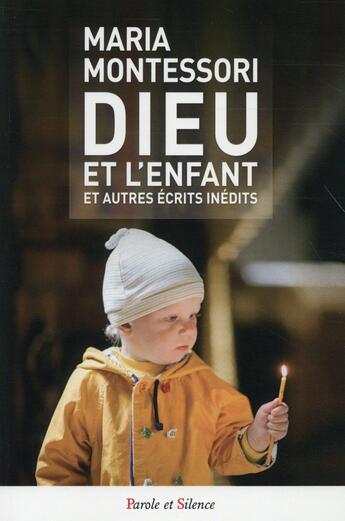 Couverture du livre « Dieu et l'enfant » de Maria Montessori aux éditions Parole Et Silence