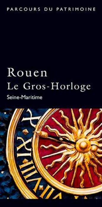 Couverture du livre « Rouen the gros-horloge » de Isabelle Letteron aux éditions Lieux Dits