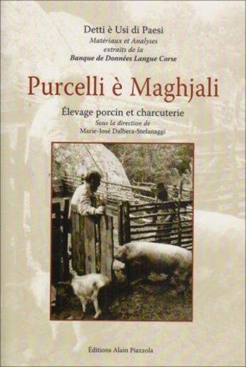 Couverture du livre « Prucelli e maghjali ; élevage porcin et charcuterie » de Stefana Dalbera aux éditions Alain Piazzola