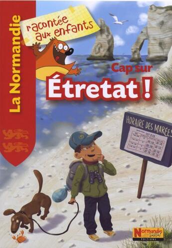 Couverture du livre « Cap sur Etretat ! » de  aux éditions La Petite Boite