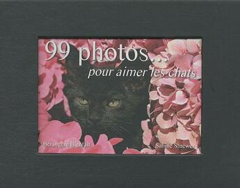 Couverture du livre « 99 photos pour aimer les chats » de Sabine Stuewer et Berangere Bienfait aux éditions Sky Comm