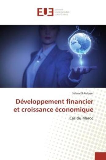 Couverture du livre « Developpement financier et croissance economique : Cas du Maroc » de Salma Aidouni aux éditions Editions Universitaires Europeennes