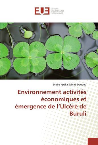 Couverture du livre « Environnement activites economiques et emergence de l'ulcere de buruli » de Doudou D K S. aux éditions Editions Universitaires Europeennes