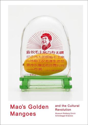 Couverture du livre « Mao's golden mangoes and the cultural revolution » de Murck aux éditions Scheidegger