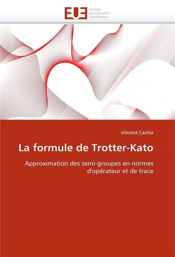 Couverture du livre « La formule de trotter-kato » de Cachia-V aux éditions Editions Universitaires Europeennes