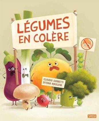 Couverture du livre « Légumes en colère » de Claudio Gobbetti et Diyana Nikolava aux éditions Sassi