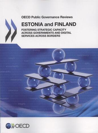 Couverture du livre « Estonia and Finland, fostering strategic capacity across governments and digital services across borders ; OECD public governance reviews » de Ocde aux éditions Ocde
