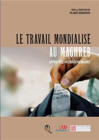 Couverture du livre « Travail mondialisé au Maghreb approchés interdisciplinaires » de  aux éditions Eddif Maroc