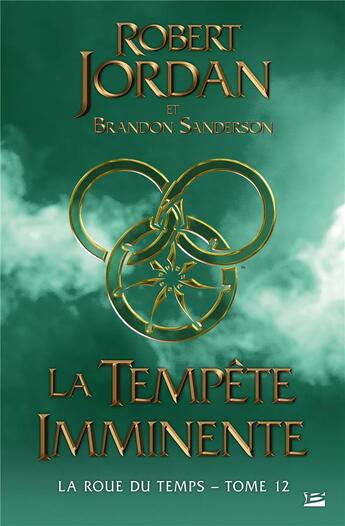 Couverture du livre « La roue du temps Tome 12 : la tempête imminente » de Brandon Sanderson et Robert Jordan aux éditions Bragelonne