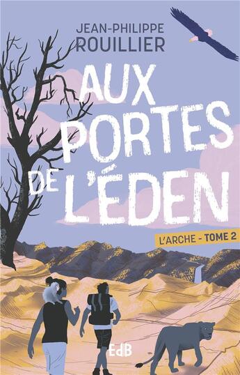 Couverture du livre « L'arche Tome 2 : Aux portes de l'Éden » de Jean-Philippe Rouillier aux éditions Des Beatitudes