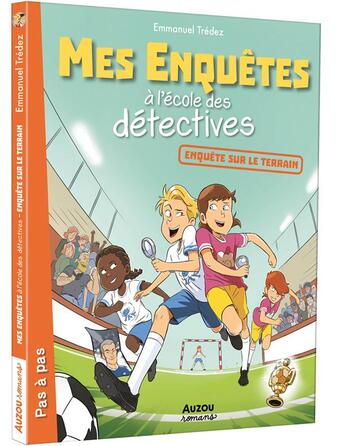 Couverture du livre « Mes enquêtes à l'école des détectives Tome 6 : enquêtes sur le terrain » de Emmanuel Tredez et Auren aux éditions Auzou