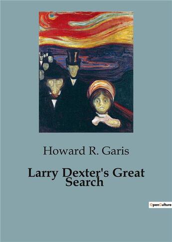 Couverture du livre « Larry Dexter's Great Search » de R. Garis Howard aux éditions Culturea