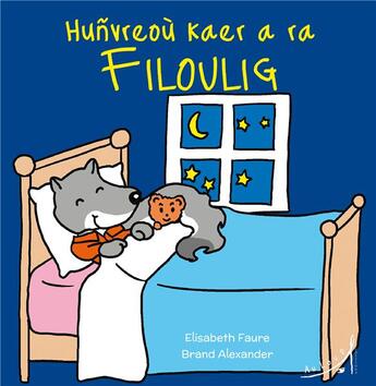 Couverture du livre « Hunvreou kaer a ra Filoulig » de Brand Alexander et Elisabeth Faure aux éditions Au Loup