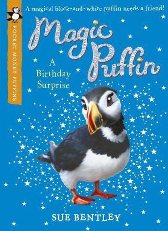 Couverture du livre « Magic Puffin: A Birthday Surprise (Pocket Money Puffin) » de Sue Bentley aux éditions Penguin Books Ltd Digital