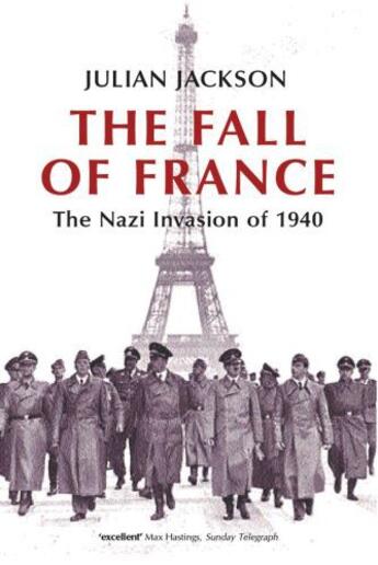 Couverture du livre « The Fall of France: The Nazi Invasion of 1940 » de Julian Jackson aux éditions Oup Oxford