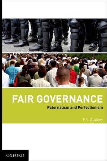 Couverture du livre « Fair Governance: Paternalism and Perfectionism » de Buckley F H aux éditions Oxford University Press Usa