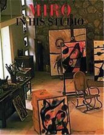 Couverture du livre « Miro in his studio » de Punyet Miro Joan aux éditions Thames & Hudson