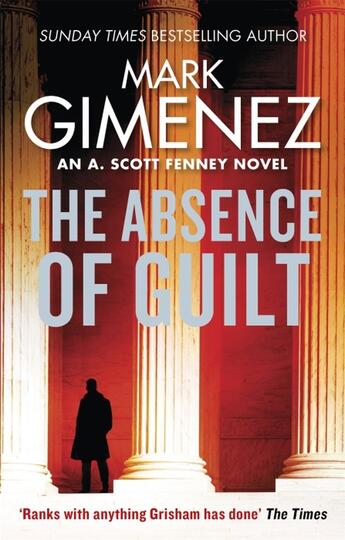 Couverture du livre « THE ABSENCE OF GUILT » de Mark Gimenez aux éditions Sphere