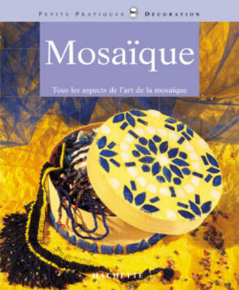 Couverture du livre « Mosaique » de J De Montille aux éditions Hachette Pratique