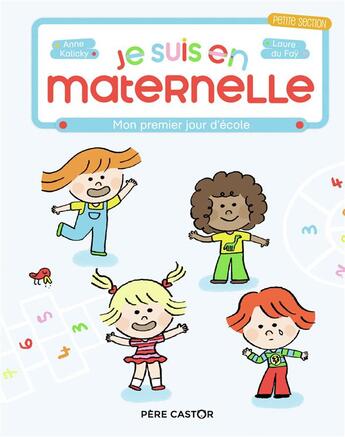 Couverture du livre « Je suis en maternelle Tome 1 : mon premier jour d'école » de Anne Kalicky et Laure Du Fay aux éditions Pere Castor