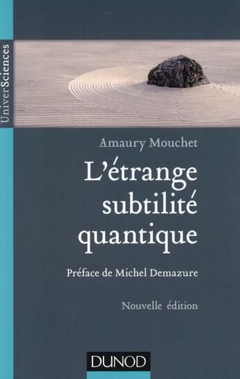 Couverture du livre « L'étrange subtilité quantique » de Amaury Mouchet aux éditions Dunod