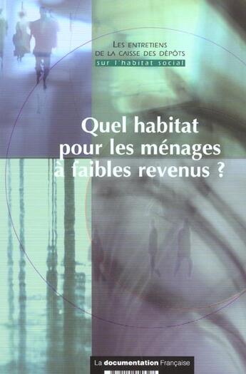 Couverture du livre « Quel habitat pour les menages a faible revenu » de  aux éditions Documentation Francaise