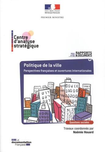 Couverture du livre « Politique de la ville ; perspectives francaises et ouvertures internationales » de Noemie Houard aux éditions Documentation Francaise