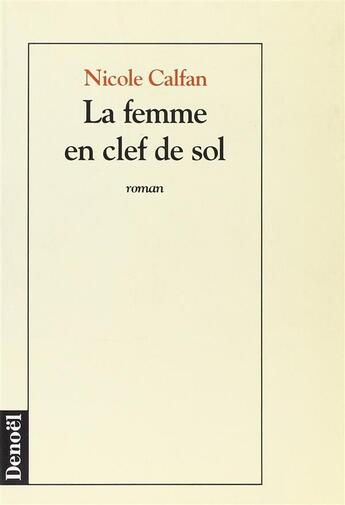 Couverture du livre « La femme en clef de sol » de Nicole Calfan aux éditions Denoel