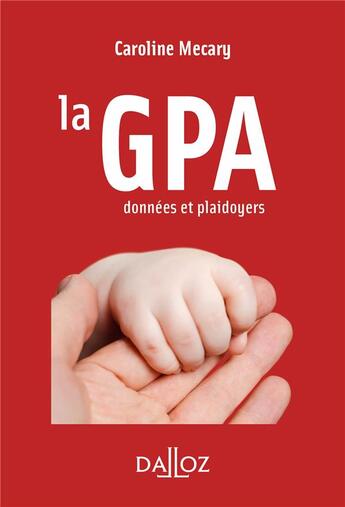 Couverture du livre « La GPA ; données et plaidoyers » de Caroline Mecary aux éditions Dalloz