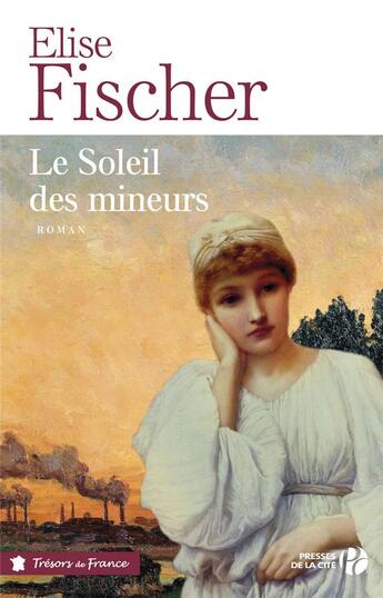 Couverture du livre « Le soleil des mineurs » de Elise Fischer aux éditions Presses De La Cite