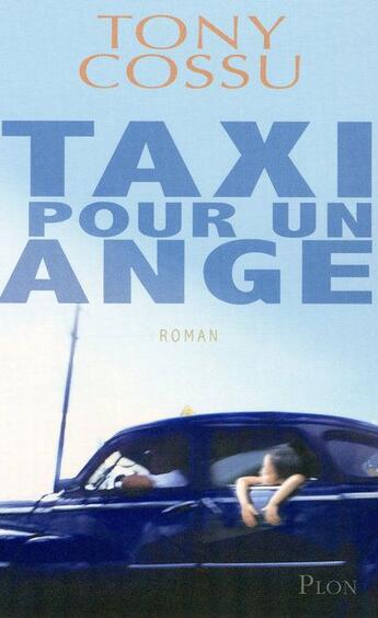 Couverture du livre « Taxi pour un ange » de Cossu Tony aux éditions Plon