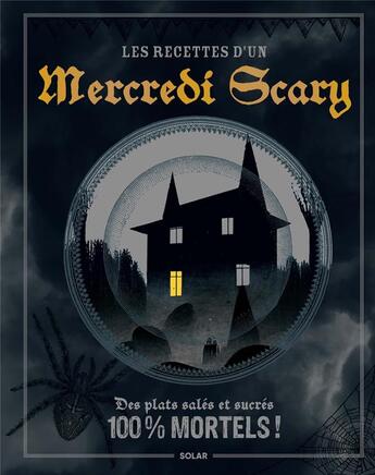 Couverture du livre « Les recettes d un mercredi scary » de Vincent Amiel aux éditions Solar