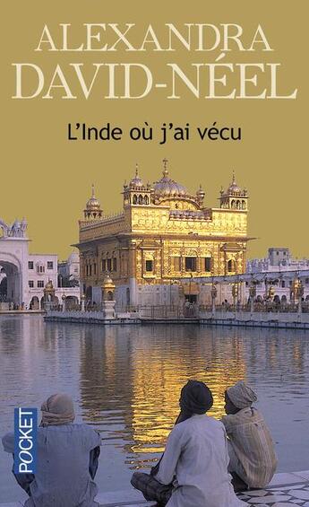 Couverture du livre « L'Inde où j'ai vécu » de Alexandra David-Neel aux éditions Pocket