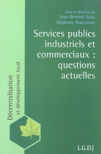 Couverture du livre « Services publics industriels et commerciaux : questions actuelles - sous la direction de stephane br » de  aux éditions Lgdj