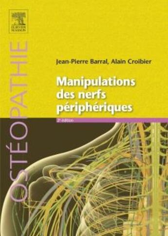 Couverture du livre « Manipulations des nerfs périphériques » de Jean-Pierre Barral aux éditions Elsevier-masson