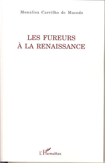 Couverture du livre « Les fureurs à la renaissance » de Monalisa Carrilho De Macedo aux éditions L'harmattan