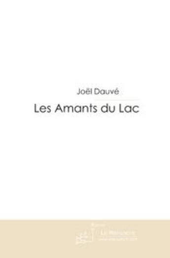 Couverture du livre « Les amants du lac » de Dauve-J aux éditions Le Manuscrit