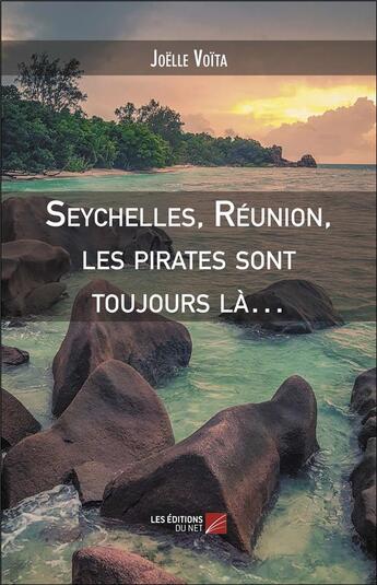 Couverture du livre « Seychelles, reunion, les pirates sont toujours la » de Joëlle Voïta aux éditions Editions Du Net