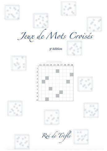 Couverture du livre « Jeux de mots croisés (3e édition) » de Roi De Trèfle . aux éditions Books On Demand