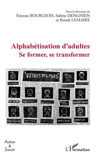 Couverture du livre « Alphabétisation d'adultes ; se former, se transformer » de Etienne Bourgeois et Sabine Denghien et Benoit Lemaire aux éditions L'harmattan