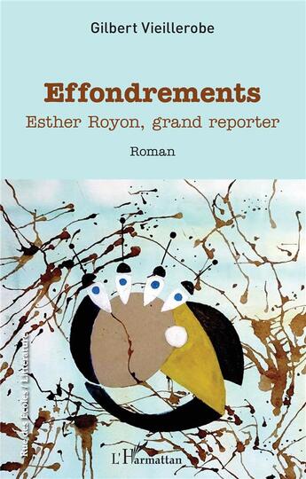 Couverture du livre « Effondrements, Esther Royon, grand reporter » de Gilbert Vieillerobe aux éditions L'harmattan