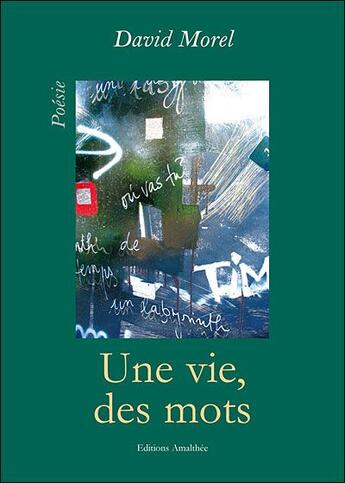 Couverture du livre « Une vie, des mots » de David Morel aux éditions Amalthee