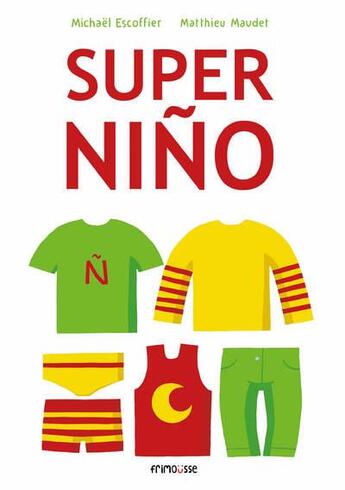 Couverture du livre « Super Nino » de Michael Escoffier et Maudet Matthieu aux éditions Frimousse