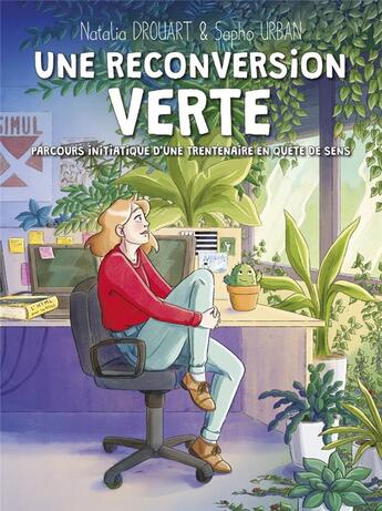 Couverture du livre « Une reconversion verte : parcours initiatique d'une trentenaire en quête de sens » de Natalia Drouart et Sapho Urban aux éditions Clair De Lune