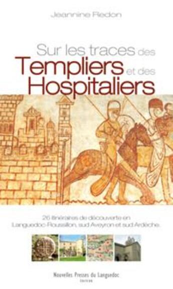 Couverture du livre « Sur les traces des templiers et des hospitaliers » de Jeannine Redon aux éditions Nouvelles Presses Du Languedoc