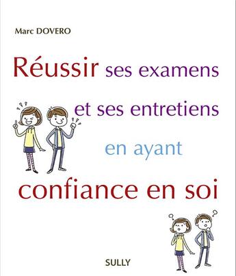 Couverture du livre « Réussir ses examens et ses entretiens en ayant confiance en soi » de Marc Dovero aux éditions Sully