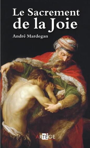 Couverture du livre « Le sacrement de la joie » de Andrea Mardegan aux éditions Artege